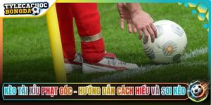 Kèo Tài Xỉu Phạt Góc