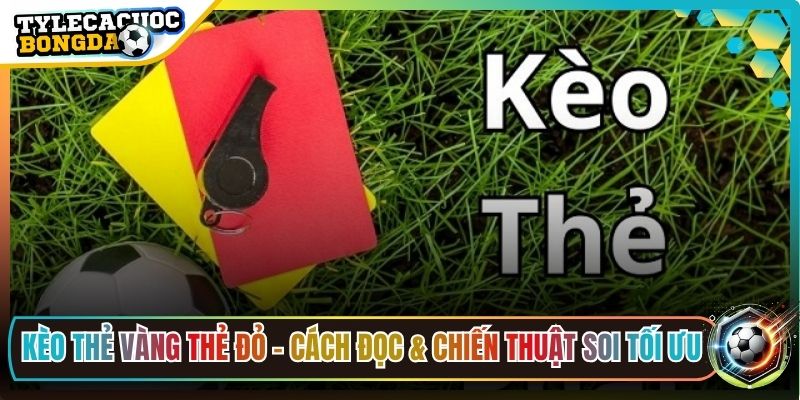 Kèo Thẻ Vàng Thẻ Đỏ