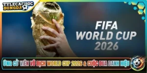 Ứng cử viên vô địch World Cup 2026